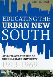 Educating the Urban New South (Merl E. Reed)