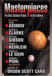 Masterpieces: The Best Science Fiction of the Century (Edited by Orson Scott Card)