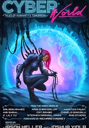 Cyber World: Tales of Humanity's Tomorrow (Jason Heller)
