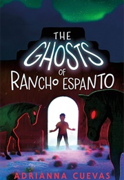 The Ghosts of Rancho Espanto (Adrianna Cuevas)