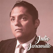 Julio Jaramillo - El Ruiseñor De América