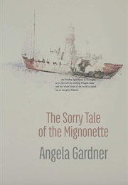 The Sorry Tale of the Mignonette (Angela Gardner)