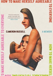 How to Make Herself Agreeable to Everyone: A Memoir (Cameron Russell)