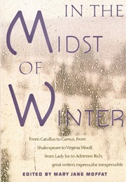 In the Midst of Winter: Selections From the Literature of Mourning (Edited by Mary Jane Moffat)