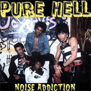 Noise Addiction (Pure Hell)