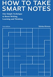 How to Take Smart Notes (Sönke Ahrens)