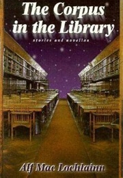 The Corpus in the Library (Alf Mac Lochlainn)