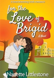 For the Love of Brigid (Nanette Littlestone)