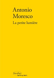 La Petite Lumière (Antonio Moresco)
