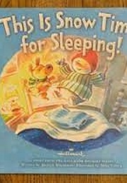 This Is Snow Time for Sleeping (Andrew Blackburn)