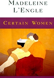 Certain Women: A Novel (L'engle, Madeleine)