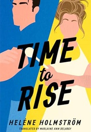 Time to Rise (Heléne Holmström)