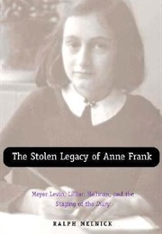 The Stolen Legacy of Anne Frank (Ralph Melnick)