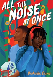 All the Noise at Once (Deandra Davis)