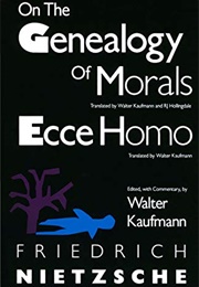 On the Genealogy of Morals and Ecce Homo (Friedrich Nietzsche)