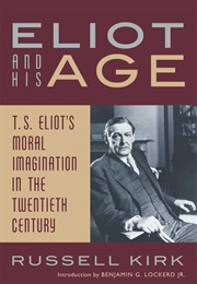 Eliot and His Age (Russell Kirk)