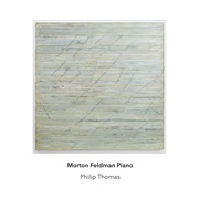 Morton Feldman/Philip Thomas - Morton Feldman Piano