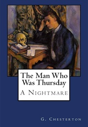 The Man Who Was Thursday, a Nightmare (Chesterton, G. K.)