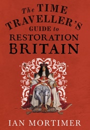 The Time Traveller's Guide to Regency Britain (Ian Mortimer)
