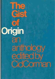 The Gist of Origin, 1951-71 Anthology (Edited by Cid Corman)