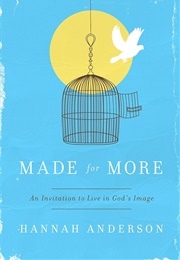 Made for More: An Invitation to Live in God's Image (Anderson, Hannah)