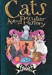 Cats: A Very Peculiar History (Fiona MacDonald)