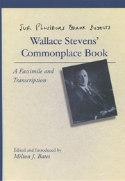 Sur Plusieurs Beaux Sujects: Wallace Stevens's Commonplace Book (Edited by Milton J. Bates)