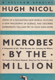 Microbes by the Million (Hugh Nicol)