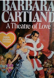 A Theatre of Love (Barbara Cartland)