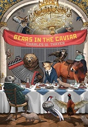 Bears in the Caviar (Charles Thayer)