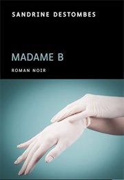 Madame B (Sandrine Destombes)
