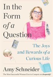 In the Form of a Question (Amy Schneider)