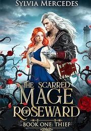 The Scarred Mage of Roseward: Thief (Sylvia Mercedes)