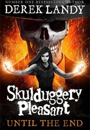Skulduggery Pleasant: Until the End (Derek Landy)
