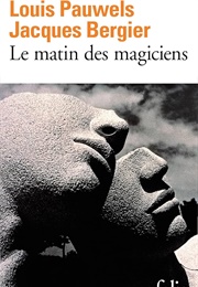 Le Matin Des Magiciens (Louis Pauwels)