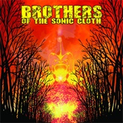 Brothers of the Sonic Cloth - Brothers of the Sonic Cloth