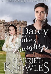 Darcy and the Duke's Daughter (Harriet Knowles)