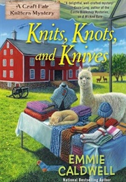 Knits, Knots, and Knives (Emmie Caldwell)