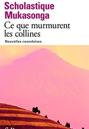 Ce Que Murmurent Les Collines (Scholastique Mukasonga)
