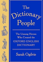 The Dictionary People: The Unsung Heroes Who Created the Oxford English Dictionary (Sarah Ogilvie)
