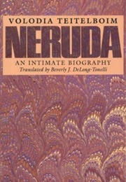 Neruda: An Intimate Biography (Volodia Teitelboim)