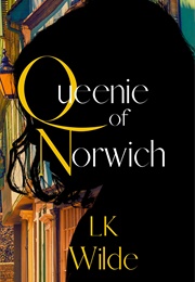 Queenie of Norwich (L.K. Wilde)