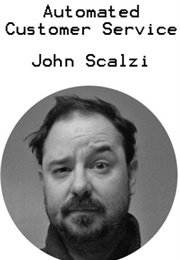 Automated Customer Service (John Scalzi)