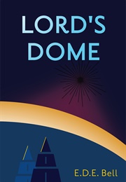 Lord's Dome (E.D.E. Bell)