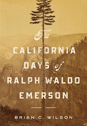 The California Days of Ralph Waldo Emerson (Brian C. Wilson)