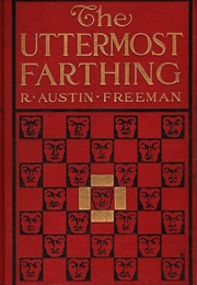 The Uttermost Farthing (R. Austin Freeman)