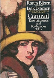 Carnival: Entertainments & Posthumous Tales (Isak Dinesen)