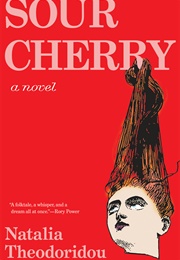 Sour Cherry (Natalia Theodoridou)