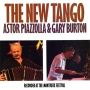 The New Tango - Recorded at the Montreux Festival - Astor Piazzolla & Gary Burton