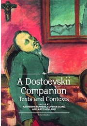 A Dostoevskii Companion: Texts and Contexts (Katherine Bowers, Connor Doak & Kate Holland)